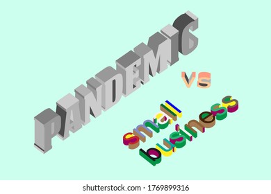Pandemic Vs small business, isometric text illustration