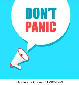 Don’t panic banner vector. Speech bubble with megaphone. Business concept. Flat design.