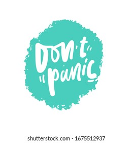 Don’t panic. Hand lettering illustration. Poster about virus.