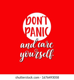 Don’t panic and keep calm. Uplifting coronavirus lettering protection banner. Pandemic stop Novel Coronavirus outbreak. Modern calligraphy quote. Vector template for posters, banners, advertising.