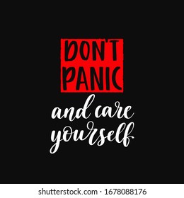 Don’t panic and keep calm. Uplifting coronavirus lettering protection banner. Pandemic stop Novel Coronavirus outbreak. Modern calligraphy quote. Vector template for posters, banners, advertising.