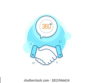 Panoramic view sign. Handshake deal complex icon. 360 degrees line icon. VR technology simulation symbol. Agreement shaking hands banner. 360 degrees sign. Vector