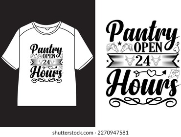 Pantry open 24 hours T-Shirt Design