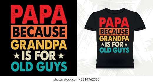 Pap porque el abuelo es para los viejos chicos divertidos papá diseño de camisetas del Día del Padre