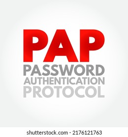PAP Password Authentication Protocol - password-based authentication protocol used by Point to Point Protocol to validate users, acronym text concept background