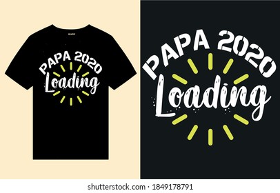 Papa 2020 loading-t shirt design vector