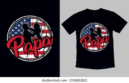 Papa - American Flag Father's Day Gift T-Shirt. Custom Typography and Vector T-Shirt Design Template For Father's Day. You can also use it for print on Stickers, Mugs, Hoodies, Pillow… etc