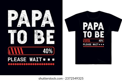 Papa to be please wait t shirt design