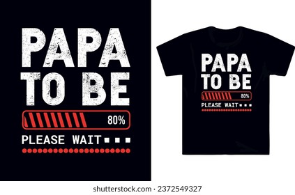 Papa to be please wait t shirt design