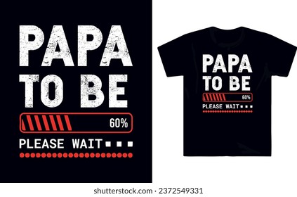 Papa to be please wait t shirt design