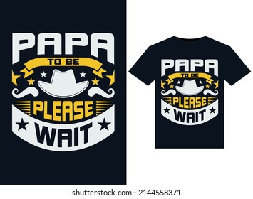 Papa to Be Please Wait T-shirt Design Template vector typography illustrations for print