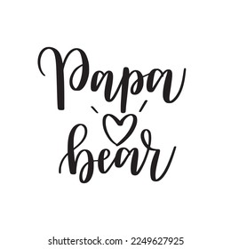 Papa bear brush calligraphy design. Family text