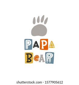 Papa bear colored lettering. Kids vector stylized typography. Child print with paw. Hand drawn phrase poster, banner, sticker design element for nursery