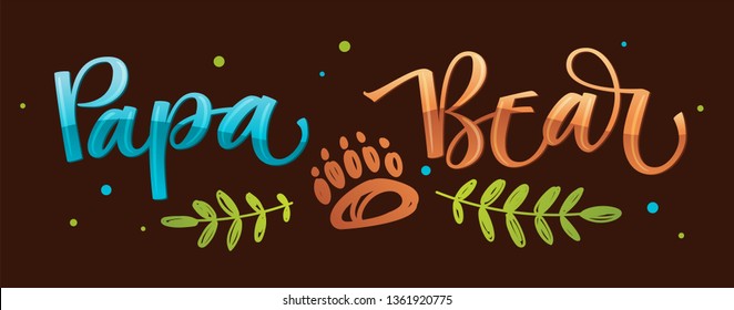 Papa Bear - Bear Family vector colorful calligraphy with simple hand drawn bear foot and leafes decor on a dark background