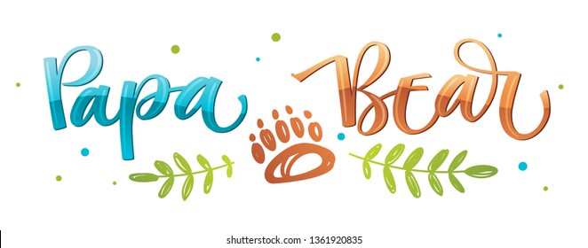 Papa Bear - Bear Family vector colorful calligraphy with simple hand drawn bear foot and leafes decor