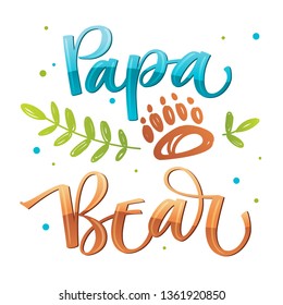Papa Bear - Bear Family vector colorful calligraphy with simple hand drawn bear foot and leafes decor