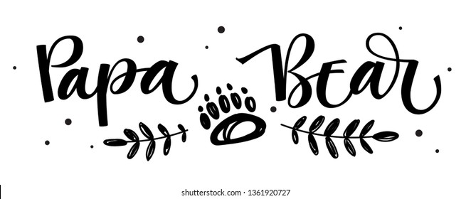 Papa Bear - Bear Family vector simple calligraphy with simple hand drawn bear foot and leafes decor