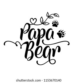 Papa Bear - Handmade calligraphy vector quote. Good for Father's day gift or scrap booking, posters, textiles, gifts.