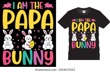 I am the papa bunny, Easter sunday t-shirt design vector tamplate.Easter sunday t -shirt design typography template,motivational quote , Easter sunday t -shirt design  ready for any print item.
