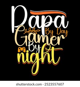 Papa By Day Gamer By Night, Controller Video Game Retro Tee, I Love Papa Greeting Fathers Day Gift Tee Clothing