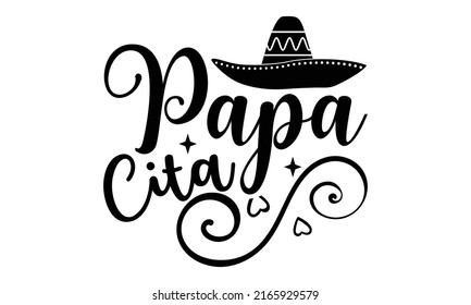 Papa Cita - Dad t shirt design, SVG Files for Cutting, Handmade calligraphy vector illustration, Hand written vector sign, EPS