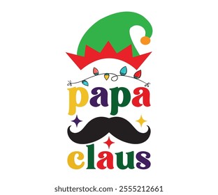 Papa Claus svg,Merry Christmas SVG,Funny Christmas Quotes, New Year Quotes, Merry Christmas Saying, Holiday T-shirt,Cut File for Cricut