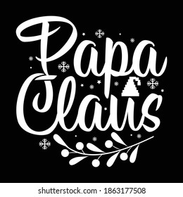 Papa Claus. Typography Lettering Design, Christmas Sweater Design Printing For T shirt, Banner, Poster, Mug Etc, Vector Illustration