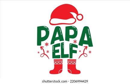 Papa Elf - Shirt-Design für Weihnachten, Moderne Kalligrafie, Dateien für Cricut Svg schneiden, Illustration für Drucke auf Taschen, Plakate