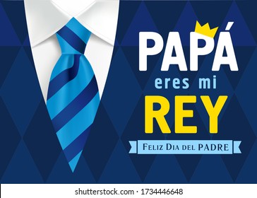 Papa eres mi Rey & Feliz dia del Padre Spanish lettering, translate: Dad you are my king, Happy fathers day. Father day vector illustration with text, crown & yellow ribbon on mans suit