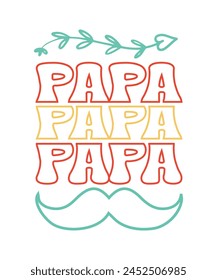 Papa papa papa fathers day retro groovy wavy T-shirt designs, Fathers day t shirt design