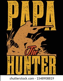 
Papa The Hunter T-Shirt Hunting T-Shirt Design 