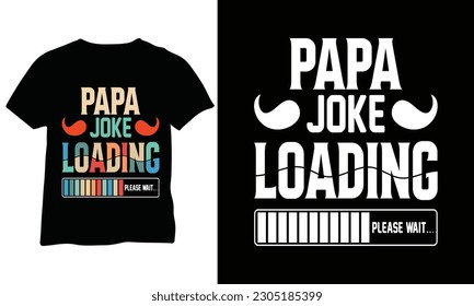 papa Joke Loading Shirt papa Shirt papa Gift Funny Dad Shirt Fathers Day Gift Vector Design