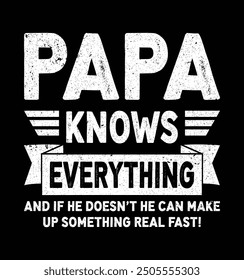 Papa Knows Everything Funny Fathers day T-shirt Design