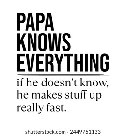 Papa Knows Everything T-shirt Quotes Design Vector Illustration Clipart