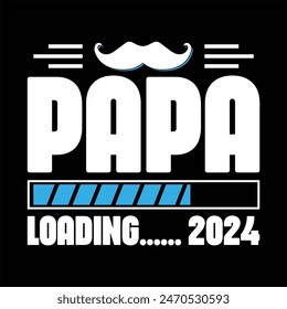 papa loading 2024, Papa 2024 Loading Pregnancy Dad Father Birth Women's T-Shirt design