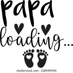 papa loading, new baby svg,announcement,papa to be,Pregnancy svg,New Baby svg,Loading vector design 
 svg
