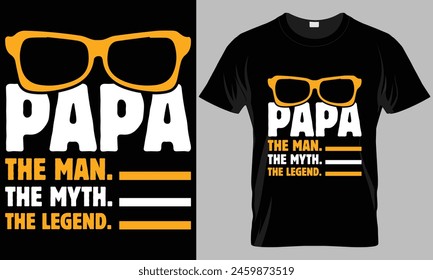 Papa the man. the myth. the legend. - Father's Day Typography T-shirt vector design. 
motivational and inscription quotes. perfect for print item and bags, posters, cards. 
isolated on black backgroun