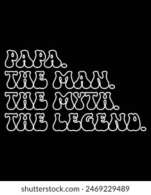 Papa el hombre el mito la leyenda camisa, mejor papá nunca camiseta abuelo papá regalos para papá, feliz día de los padres, Plantilla de estampado de camisa