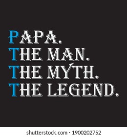 papa the man the myth the legend t shirt design