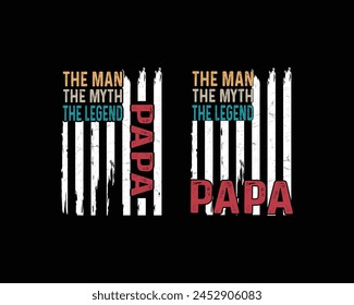 Papa The Man The Myth The Legend -t shirt Design vector.USA flag vintage design.