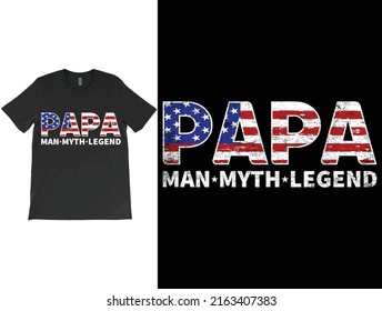 Papa Man Myth Legend T-Shirt Vector Design, Father's Day Gift Shirt, Papa USA Flag Shirt, Daddy Shirt, Dad Gift for Husband or Father.