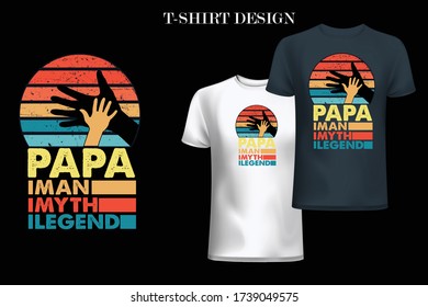 papa The Man The Myth The Legend.father's day t-shirt design