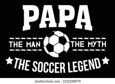 PAPA der Mann der Mythos der Fußball-Legende. T-Shirt-Design