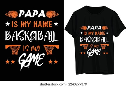 PAPA IS MY NAME BASKETBALL IS MY GAME