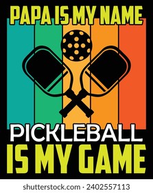 "Papa is my name pickleball is my game" EPS Vector File