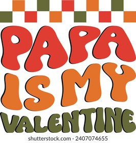 Papa ist mein Valentinstag, Valentine Design 2024, Happy Valentinstag 2024, Papa ist mein Valentinhemd, mein Hund ist mein Valentin