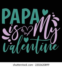 Papa Is My Valentine Happy Father's Day Gift, Dad Lovers Happiness Gift For Family Greeting Card, Baby Apparel I Love My Dad Love Heart, Valentine Dad Gift Apparel