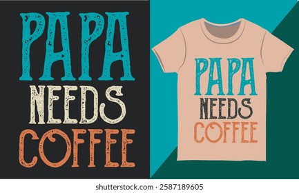 Papa Needs Coffee Father's Day T-shirt, Father's Day Quote, Daddy Shirt, Print Ready Shirt Design.