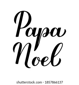 Papa Noel calligraphy hand lettering isolated on white. Santa Claus  in Spanish typography poster. Easy to edit vector template for greeting card, banner, flyer, sticker, etc.