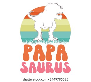 Papa saurus Retro T-shirt, Retro Father's Day, Father's Day, Funny Dad, Dad Quotes, Retro Papa, Groovy Dad, Cut File For Cricut And Silhouette